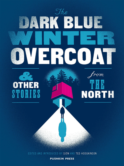 Title details for The Dark Blue Winter Overcoat and Other Stories from the North by SJÓN - Wait list